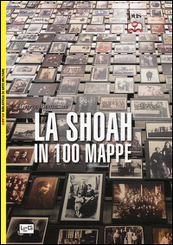 La Shoah in 100 mappe. Lo sterminio degli ebrei d'Europa, 1939-1945 - Librerie.coop La Shoah in 100 mappe. Lo sterminio degli ebrei d'Europa, 1939-1945 - Librerie.coop