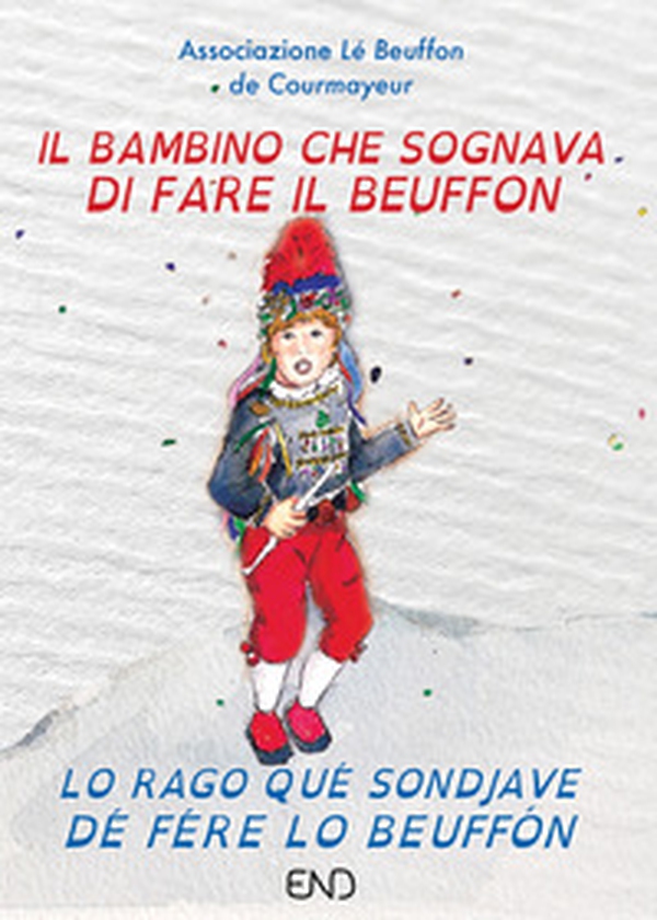 Il bambino che sognava di fare il beuffon - Librerie.coop Il bambino che sognava di fare il beuffon - Librerie.coop