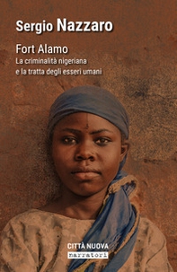Fort Alamo. La criminalità nigeriana e la tratta degli esseri umani - Librerie.coop
