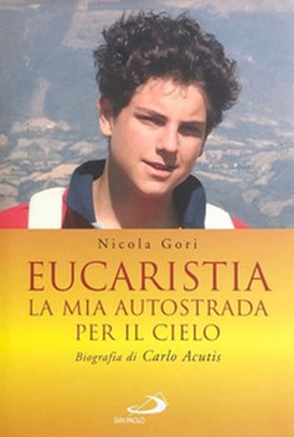 Eucaristia. La mia autostrada per il cielo. Biografia di Carlo Acutis - Librerie.coop Eucaristia. La mia autostrada per il cielo. Biografia di Carlo Acutis - Librerie.coop