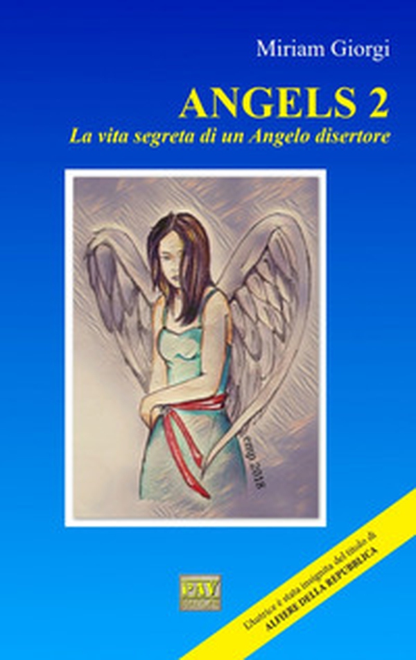 Angels 2. La vita segreta di un angelo disertore - Librerie.coop Angels 2. La vita segreta di un angelo disertore - Librerie.coop