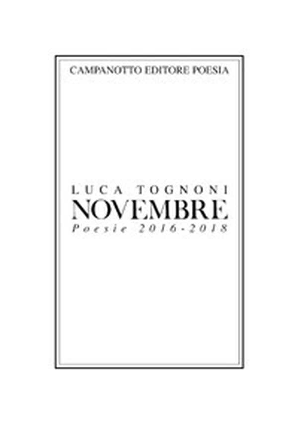 Novembre. Poesie 2016-2018 - Librerie.coop Novembre. Poesie 2016-2018 - Librerie.coop