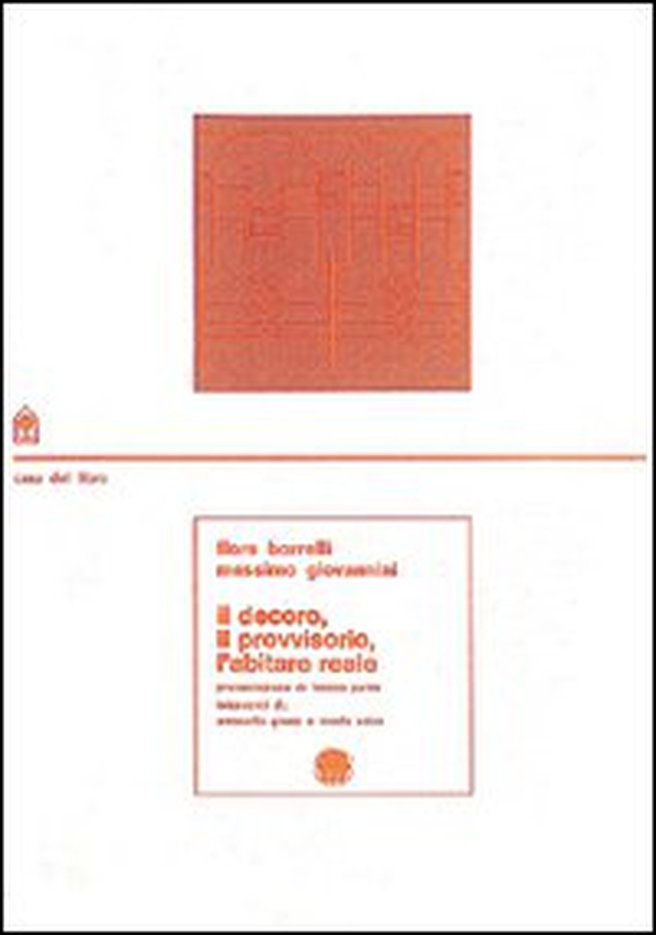 Il decoro, il provvisorio, l'abitare reale - Librerie.coop Il decoro, il provvisorio, l'abitare reale - Librerie.coop