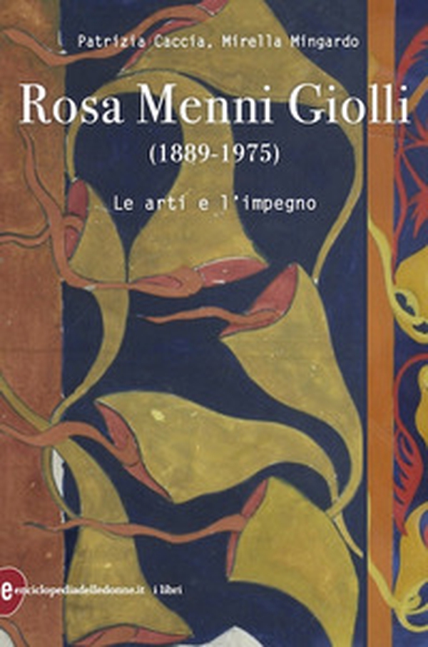 Rosa Menni Giolli (1889-1975). Le arti e l'impegno - Librerie.coop Rosa Menni Giolli (1889-1975). Le arti e l'impegno - Librerie.coop