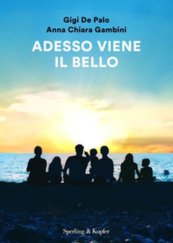 Adesso viene il bello - Librerie.coop Adesso viene il bello - Librerie.coop