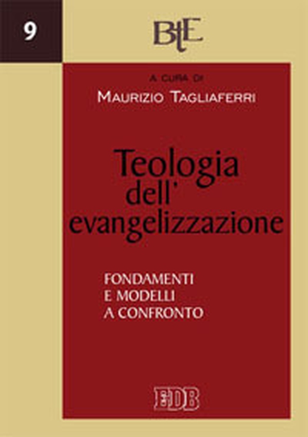 Teologia dell'evangelizzazione. Fondamenti e modelli a confronto - Librerie.coop Teologia dell'evangelizzazione. Fondamenti e modelli a confronto - Librerie.coop