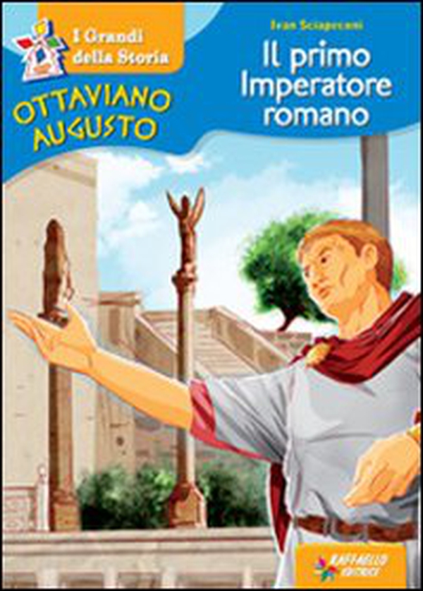 Ottaviano Augusto. Il primo imperatore romano - Librerie.coop Ottaviano Augusto. Il primo imperatore romano - Librerie.coop