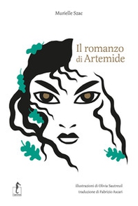 Il romanzo di Artemide. La mitologia greca in cento episodi - Librerie.coop