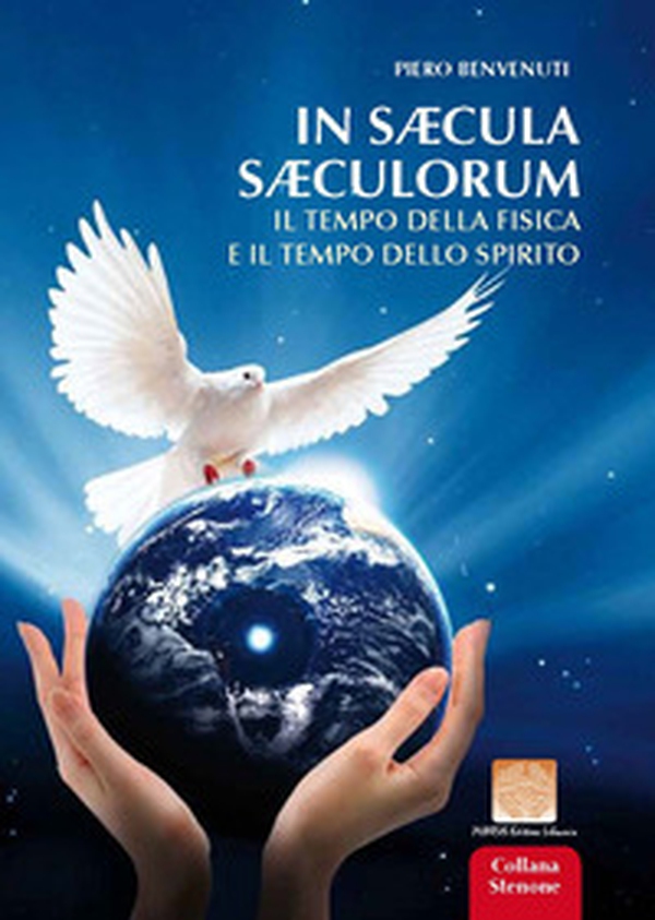 In saecula saecolorum. Il tempo della fisica e il tempo dello Spirito - Librerie.coop In saecula saecolorum. Il tempo della fisica e il tempo dello Spirito - Librerie.coop