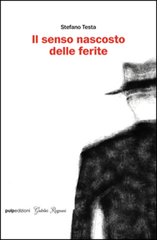 Il senso nascosto delle ferite - Librerie.coop Il senso nascosto delle ferite - Librerie.coop
