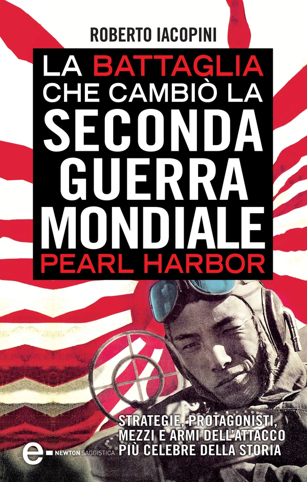 La battaglia che cambiò la seconda guerra mondiale: Pearl Harbor - Librerie.coop La battaglia che cambiò la seconda guerra mondiale: Pearl Harbor - Librerie.coop