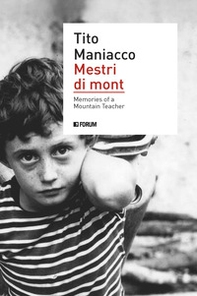 Mestri di mont. Memories of a mountain teacher - Librerie.coop