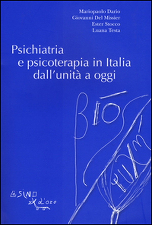 Psichiatria e psicoterapia in Italia dall'unità a oggi - Librerie.coop Psichiatria e psicoterapia in Italia dall'unità a oggi - Librerie.coop