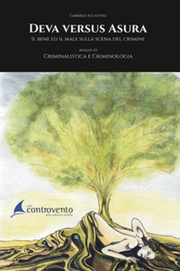 Deva versus. Il bene e il male sulla scena del crimine. Analisi di criminalistica e criminologia - Librerie.coop Deva versus. Il bene e il male sulla scena del crimine. Analisi di criminalistica e criminologia - Librerie.coop