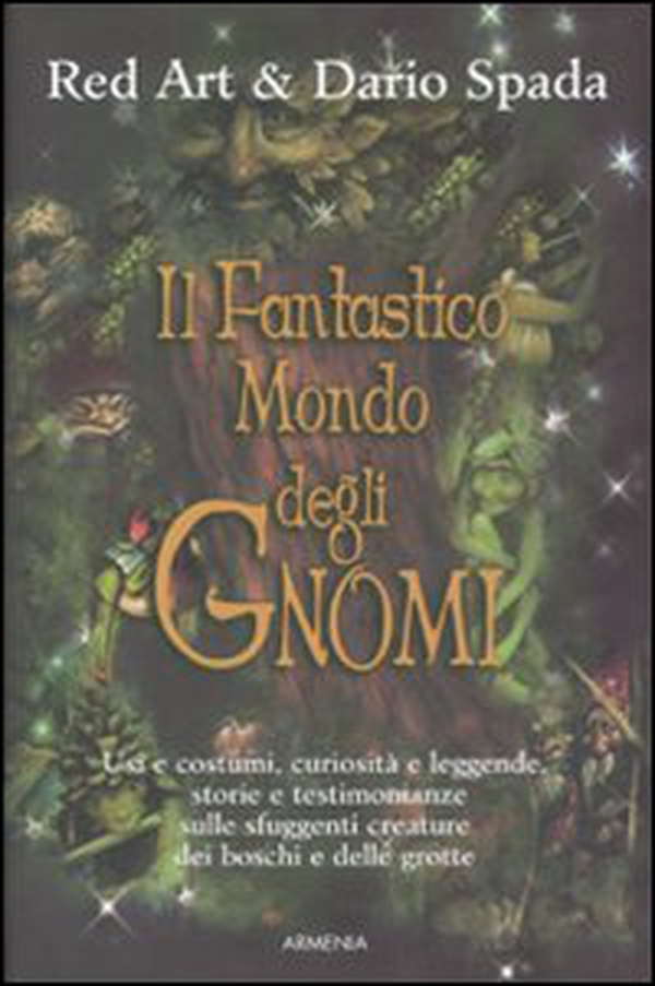 Il fantastico mondo degli gnomi - Librerie.coop Il fantastico mondo degli gnomi - Librerie.coop