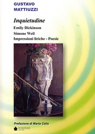 Inquietudine. Emily Dickinson, Simone Weil. Impressioni liriche - Librerie.coop