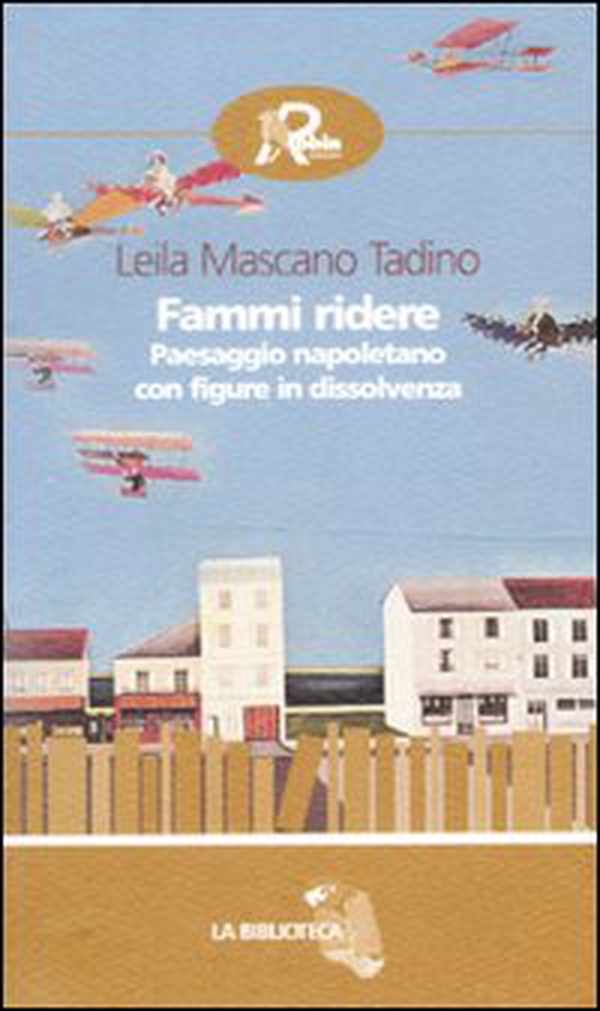 Fammi ridere. Paesaggio napoletano con figure in dissolvenza - Librerie.coop Fammi ridere. Paesaggio napoletano con figure in dissolvenza - Librerie.coop