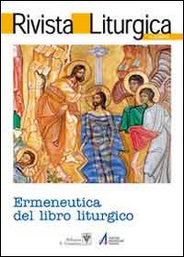 Rivista liturgica (2011). Ermeneutica del libro liturgico - Vol. 3 - Librerie.coop Rivista liturgica (2011). Ermeneutica del libro liturgico - Vol. 3 - Librerie.coop