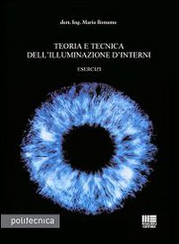 Teoria e tecnica dell'illuminazione d'interni - Librerie.coop Teoria e tecnica dell'illuminazione d'interni - Librerie.coop