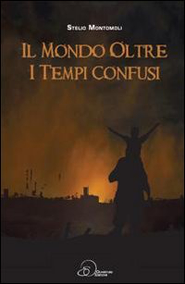 Il mondo oltre i tempi confusi - Librerie.coop Il mondo oltre i tempi confusi - Librerie.coop