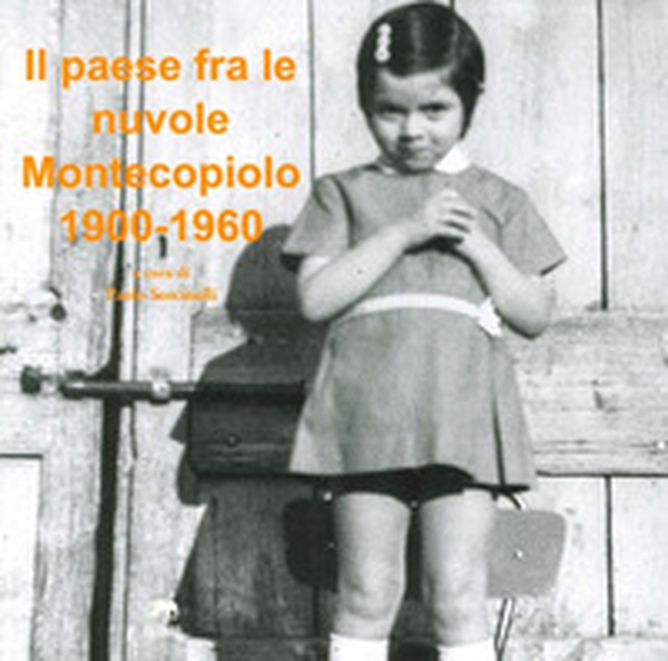 Un paese fra le nuvole. Montecopiolo 1900-1960 - Librerie.coop Un paese fra le nuvole. Montecopiolo 1900-1960 - Librerie.coop