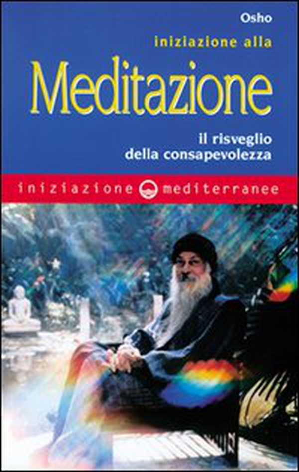 Iniziazione alla meditazione. Il risveglio della consapevolezza - Librerie.coop Iniziazione alla meditazione. Il risveglio della consapevolezza - Librerie.coop