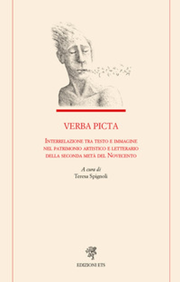 Verba picta. Interrelazione tra testo e immagine nel patrimonio artistico e letterario della seconda metà del Novecento - Librerie.coop Verba picta. Interrelazione tra testo e immagine nel patrimonio artistico e letterario della seconda metà del Novecento - Librerie.coop