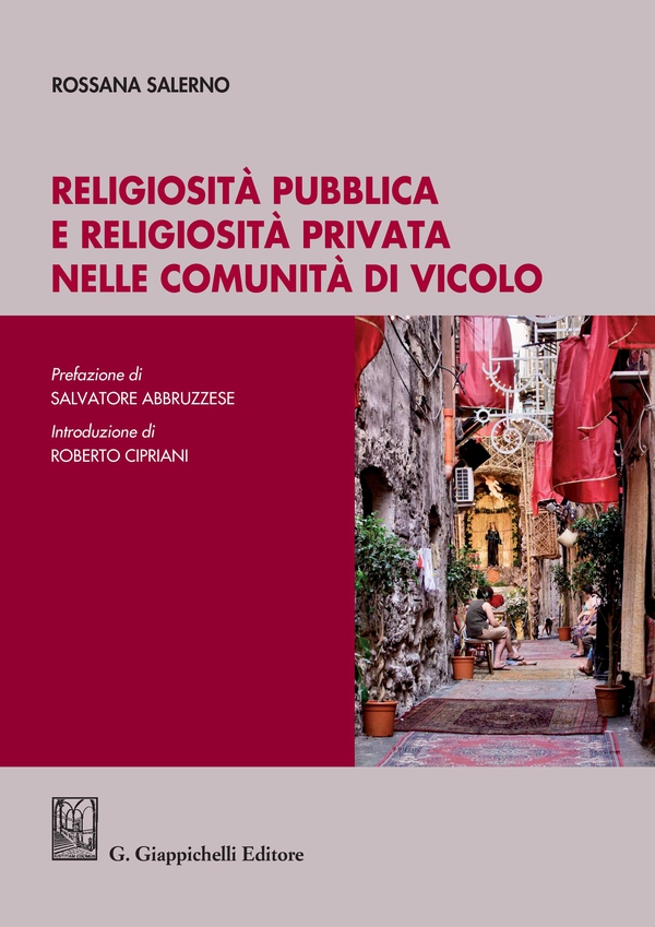 Religiosità pubblica e religiosità privata nelle comunità di vicolo - Librerie.coop Religiosità pubblica e religiosità privata nelle comunità di vicolo - Librerie.coop