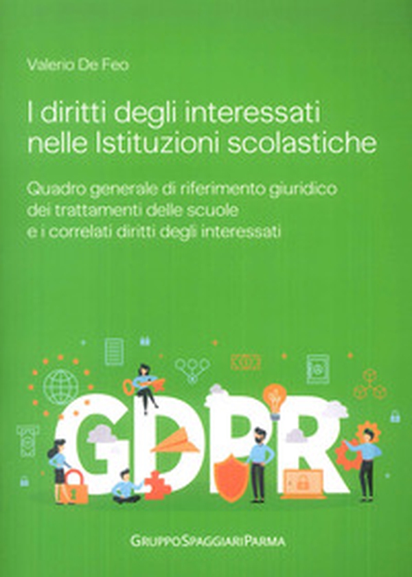 I diritti degli interessati nelle istituzioni scolastiche. Quadro generale di riferimento giuridico dei trattamenti delle scuole e i correlati diritti degli interessati - Librerie.coop I diritti degli interessati nelle istituzioni scolastiche. Quadro generale di riferimento giuridico dei trattamenti delle scuole e i correlati diritti degli interessati - Librerie.coop