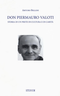 Don Piermauro Valoti. Storia di un prete di cultura e di carità - Librerie.coop