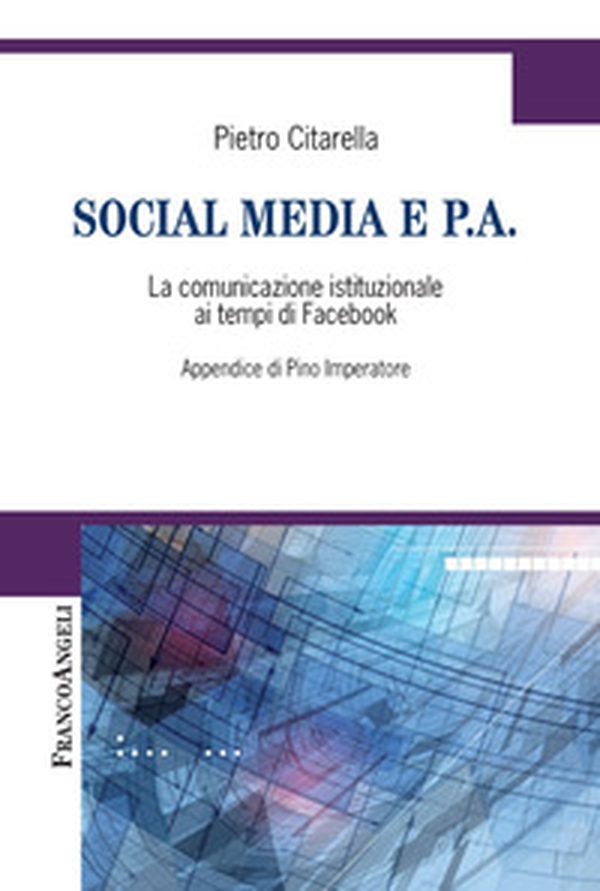 Social media e P.A. La comunicazione istituzionale ai tempi di Facebook - Librerie.coop Social media e P.A. La comunicazione istituzionale ai tempi di Facebook - Librerie.coop