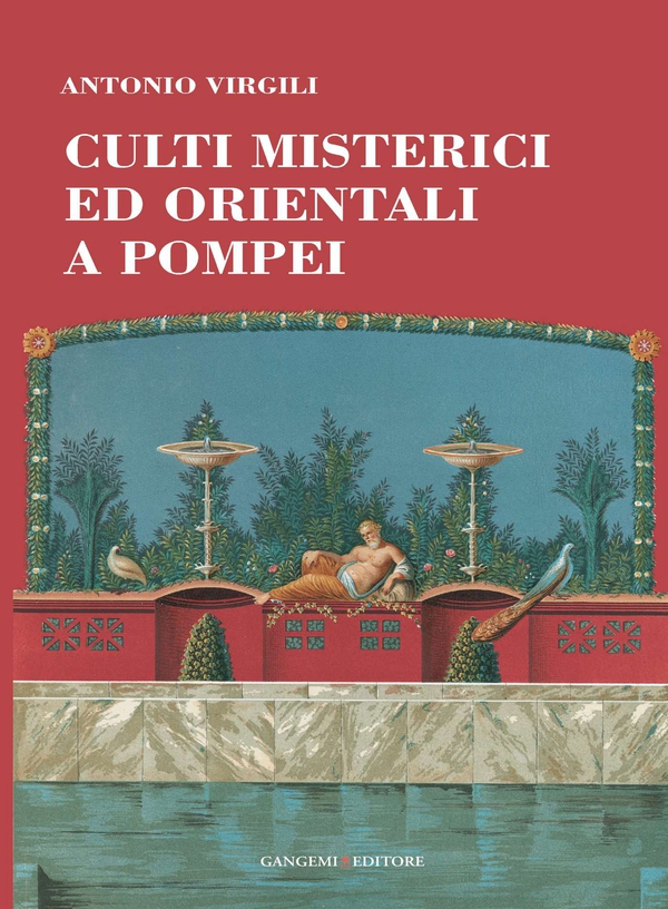 Culti misterici ed orientali a Pompei - Librerie.coop Culti misterici ed orientali a Pompei - Librerie.coop