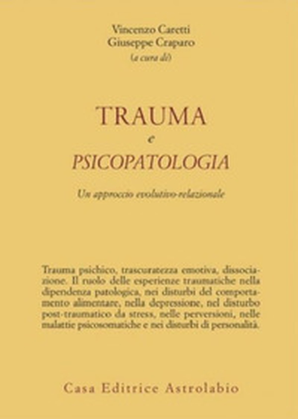 Trauma e psicopatologia. Un approccio evolutivo-relazionale - Librerie.coop Trauma e psicopatologia. Un approccio evolutivo-relazionale - Librerie.coop