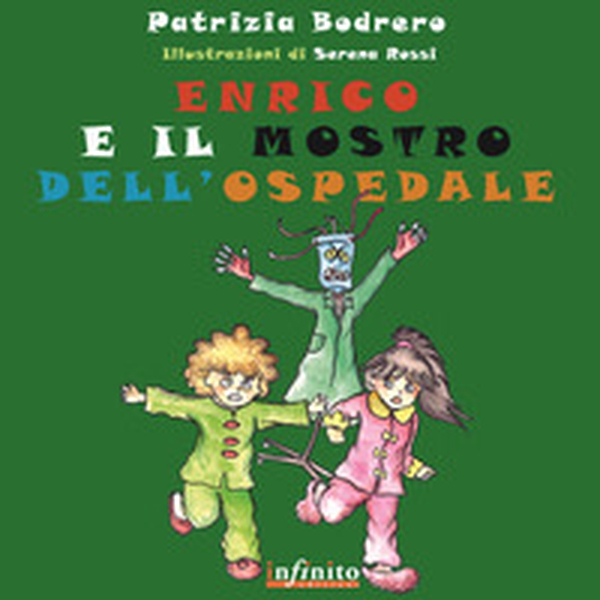 Enrico e il mostro dell'ospedale - Librerie.coop Enrico e il mostro dell'ospedale - Librerie.coop