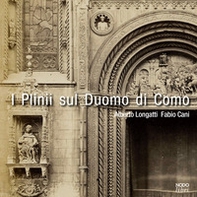 I Plinii sul Duomo di Como. Episodi di storia della cultura - Librerie.coop