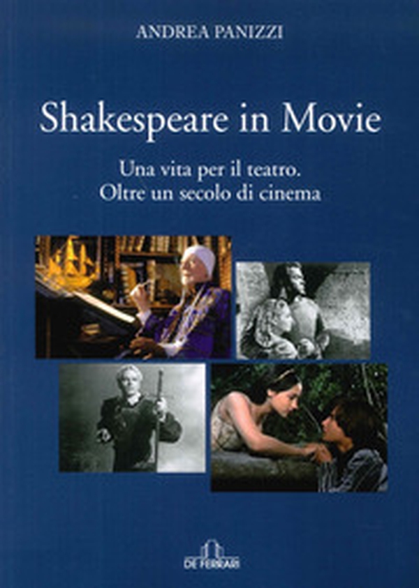 Shakespeare in movie. Una vita per il teatro. Oltre un secolo di cinema - Librerie.coop Shakespeare in movie. Una vita per il teatro. Oltre un secolo di cinema - Librerie.coop