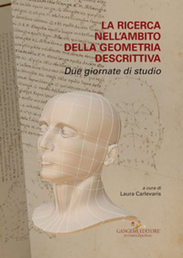 La ricerca nell'ambito della geometria descrittiva. Due giornate di studio - Librerie.coop La ricerca nell'ambito della geometria descrittiva. Due giornate di studio - Librerie.coop