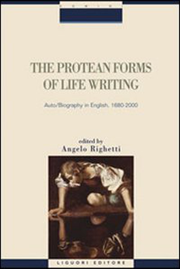 The protean forms of life writing. Auto biography in english, 1680-2000 - Librerie.coop The protean forms of life writing. Auto biography in english, 1680-2000 - Librerie.coop