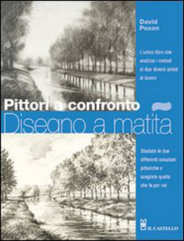 Pittori a confronto. Disegno a matita - Librerie.coop Pittori a confronto. Disegno a matita - Librerie.coop
