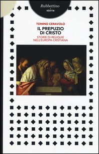 Il prepuzio di Cristo. Storie di reliquie nell'Europa cristiana - Librerie.coop