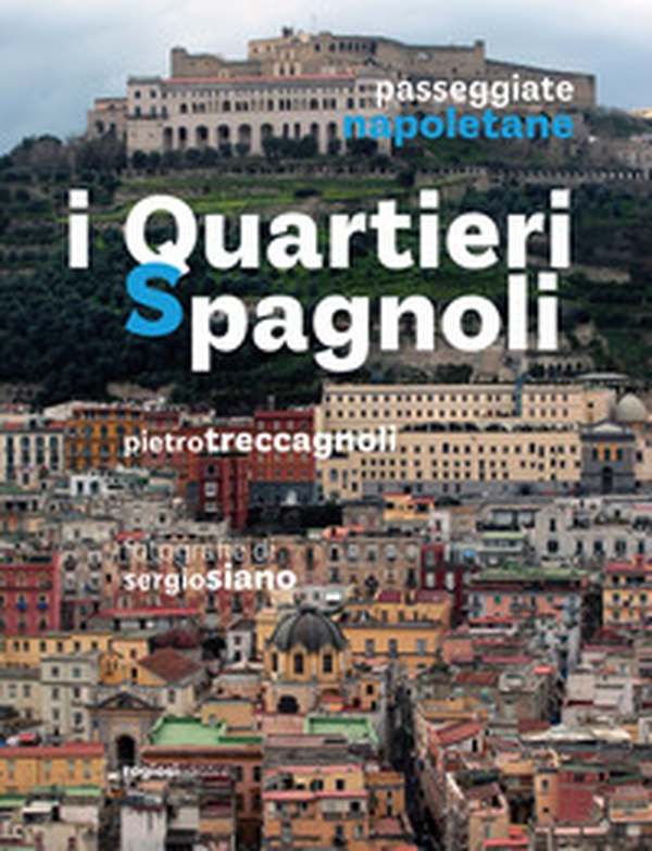 Passeggiate napoletane. I quartieri spagnoli - Librerie.coop Passeggiate napoletane. I quartieri spagnoli - Librerie.coop