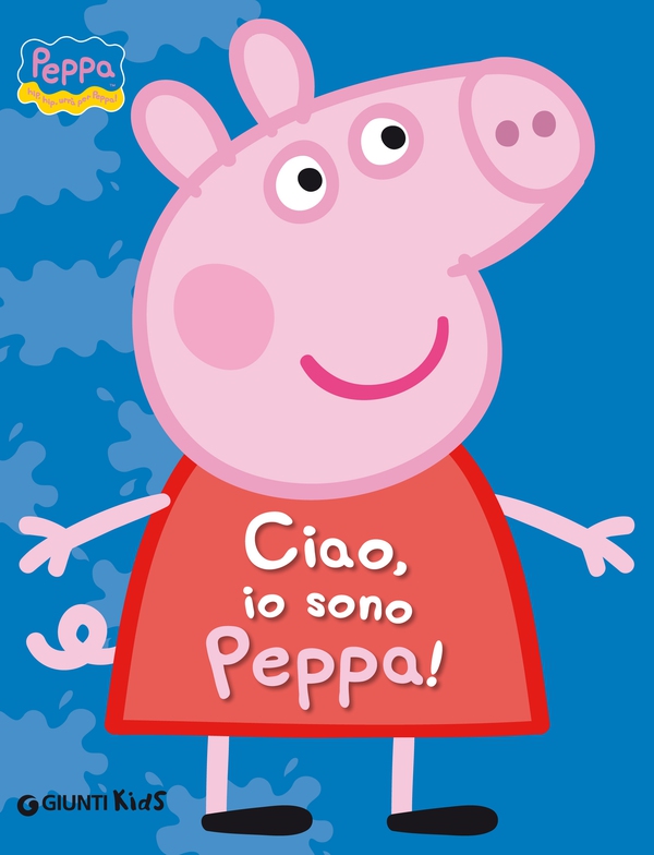 Ciao, io sono Peppa! - Librerie.coop Ciao, io sono Peppa! - Librerie.coop