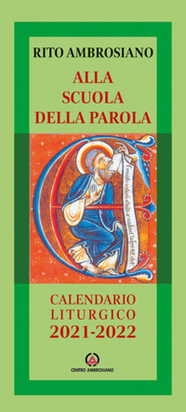 Alla scuola della Parola. Rito ambrosiano. Calendario liturgico 2021-2022 - Librerie.coop Alla scuola della Parola. Rito ambrosiano. Calendario liturgico 2021-2022 - Librerie.coop