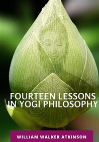 Fourteen lessons in yogi philosophy - Librerie.coop