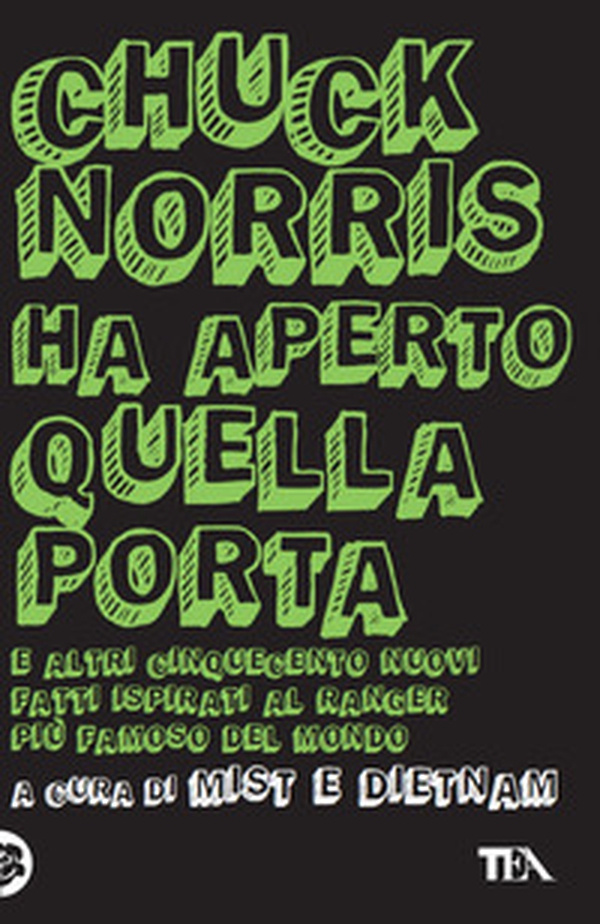 Chuck Norris ha aperto quella porta. E altri cinquecento nuovi fatti ispirati al ranger più famoso del mondo - Librerie.coop Chuck Norris ha aperto quella porta. E altri cinquecento nuovi fatti ispirati al ranger più famoso del mondo - Librerie.coop