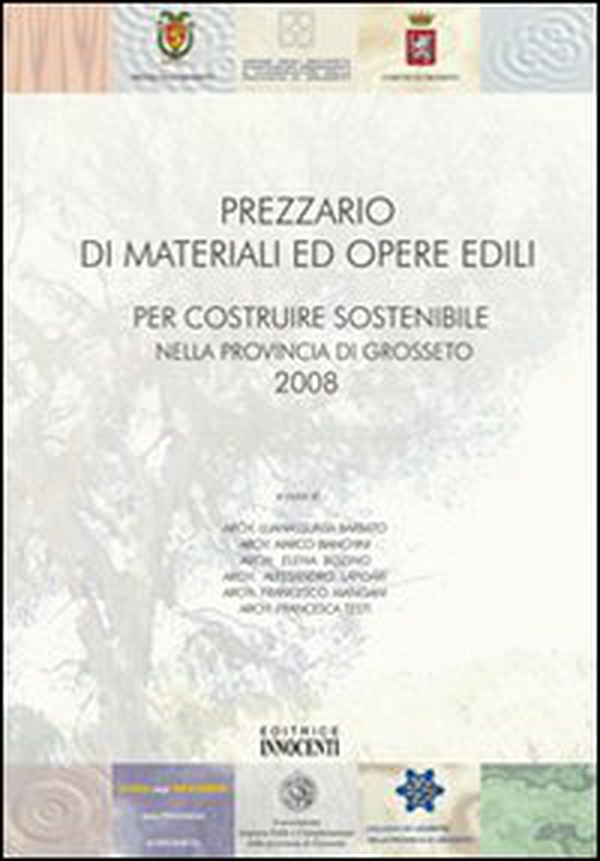 Prezzario di materiali ed opere edili. Per costruire sostenibile nella provincia di Grosseto 2008 - Librerie.coop Prezzario di materiali ed opere edili. Per costruire sostenibile nella provincia di Grosseto 2008 - Librerie.coop