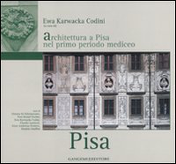 Architettura a Pisa nel primo periodo mediceo - Librerie.coop Architettura a Pisa nel primo periodo mediceo - Librerie.coop