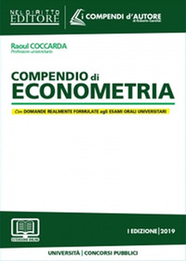 Compendio di econometria. Analisi della disciplina e degli istituti. Domande formulate agli esami universitari e di Avvocato, Magistrato e ai Concorsi pubblici - Librerie.coop Compendio di econometria. Analisi della disciplina e degli istituti. Domande formulate agli esami universitari e di Avvocato, Magistrato e ai Concorsi pubblici - Librerie.coop