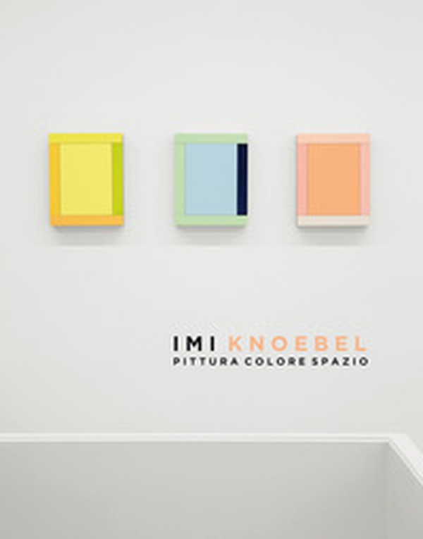 Imi Knoebel Pittura Colore Spazio. Catalogo della mostra presso la Dep Art Gallery di Milano - Librerie.coop Imi Knoebel Pittura Colore Spazio. Catalogo della mostra presso la Dep Art Gallery di Milano - Librerie.coop