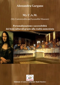 My C.A.M. (My Customizable and Accessible Museum). Personalizzazione e accessibilità dei beni culturali grazie alla realtà aumentata - Librerie.coop